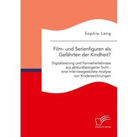 Film- und Serienfiguren als Gefährten der Kindheit? von Diplomica Verlag