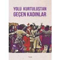 Yolu Kurtulustan Gecen Kadinlar - Kurtulus Kendini Anlatiyor 9 von Dipnot Yayinlari