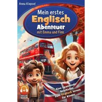 Mein erstes Englisch-Abenteuer mit Emma und Finn: Eine spannende Geschichte zum Englisch lernen für Kinder inkl. Hörbuch von Discite-Verlag