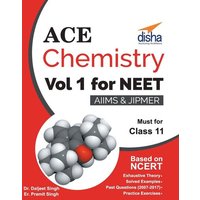 Ace Chemistry Vol 1 for NEET, Class 11, AIIMS/ JIPMER von Disha Publication