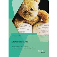 Literacy in der Kita: Dialogische Bilderbuchbetrachtungen und deren Bedeutsamkeit für den Schriftspracherwerb von Disserta Verlag