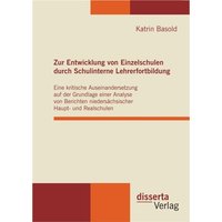 Zur Entwicklung von Einzelschulen durch Schulinterne Lehrerfortbildung von Disserta