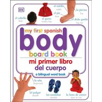 Mi Primer Libro del Cuerpo/My First Body Board Book von Dk Publishing