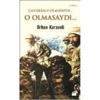 Canakkale Olmasaydi... O Olmasaydi... von Dogan Kitap