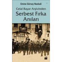 Celal Bayar Arsivinden Serbest Firka Anilari von Dogan Kitap