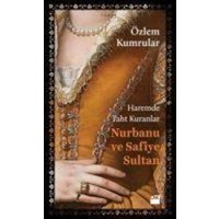 Haremde Taht Kuranlar Nurbanu ve Safiye Sultan von Dogan Kitap