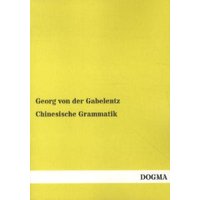 Chinesische Grammatik von Dogma Verlag