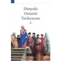 Dünyada Osmanli Tarihyazimi - 1 von Dogu Bati Yayinlari