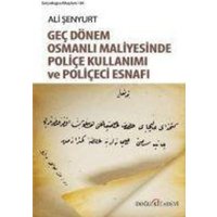 Genc Dönem Osmanli Maliyesinde Police Kullanimi ve Policeci Esnafi von Dogu Kitabevi