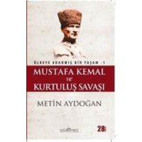 Mustafa Kemal ve Kurtulus Savasi von Dogu Kitabevi