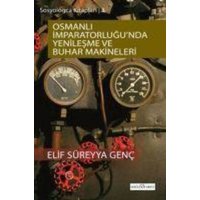 Osmanli Imparatorlugunda Yenilesme ve Buhar Makineleri von Dogu Kitabevi