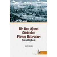 Bir Rus Ajaninin Gözünden Plevne Hatiralari;Tuna Cephesi von Dogu Kütüphanesi