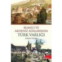 Rumeli ve Akdeniz Adalarinda Türk Varligi von Dogu Kütüphanesi