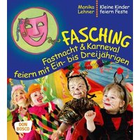 Fasching, Fastnacht & Karneval feiern mit Ein- bis Dreijährigen von Don Bosco