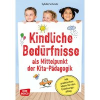 Kindliche Bedürfnisse als Mittelpunkt der Kita-Pädagogik von Don Bosco