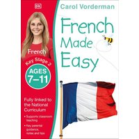 French Made Easy, Ages 7-11 (Key Stage 2) von Dorling Kindersley Travel & Learning