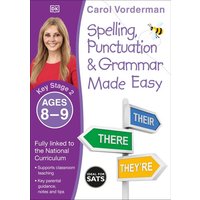 Spelling, Punctuation & Grammar Made Easy, Ages 8-9 (Key Stage 2) von Dorling Kindersley Travel & Learning