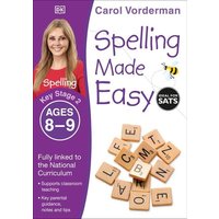 Spelling Made Easy, Ages 8-9 (Key Stage 2) von Dorling Kindersley Travel & Learning