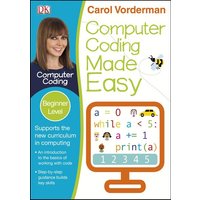 Computer Coding Made Easy, Ages 7-11 (Key Stage 2) von Dorling Kindersley Travel & Learning