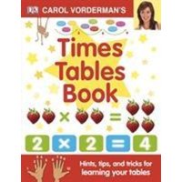 Carol Vorderman's Times Tables Book, Ages 7-11 (Key Stage 2) von Dorling Kindersley UK