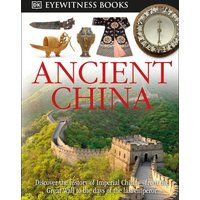 DK Eyewitness Books: Ancient China von Dk Publishing