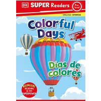 DK Super Readers Pre-Level Bilingual Colorful Days - Días de Colores von Dorling Kindersley USA