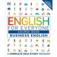 English for Everyone: Business English, Course Book von Dk Publishing