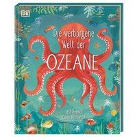 DORLING KINDERSLEY 467/04213 Die verborgene Welt der Ozeane von Dorling Kindersley