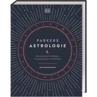 DORLING KINDERSLEY 467/04221 Parkers Astrologie von Dorling Kindersley