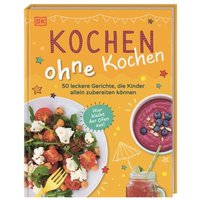 DORLING KINDERSLEY 467/04237 Kochen ohne Kochen von Dorling Kindersley