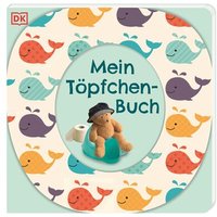 DORLING KINDERSLEY 467/04364 Mein Töpfchen-Buch von Dorling Kindersley