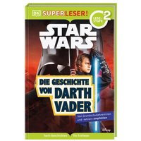 DORLING KINDERSLEY 467/04490 SUPERLESER! Star Wars™ Die Geschichte von Darth Vader von Dorling Kindersley