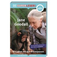 DORLING KINDERSLEY 467/04601 SUPERLESER! Jane Goodall. Ein Leben mit den Schimpansen DORLING KINDERSLEY 467/04601 SUPERLESER! Jane Goodall. Ein Leben mit den Schimpansen von Dorling Kindersley