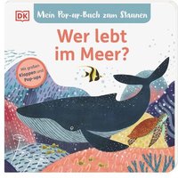 DORLING KINDERSLEY 467/04713 Mein Pop-up-Buch zum Staunen. Wer lebt im Meer? von Dorling Kindersley