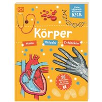 DORLING KINDERSLEY 467/04723 Mein Mitmach-Wissens-Kick. Körper von Dorling Kindersley