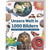 DORLING KINDERSLEY 467/04736 Unsere Welt in 1000 Bildern von Dorling Kindersley