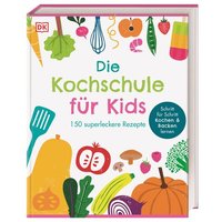 DORLING KINDERSLEY 467/04783 Die Kochschule für Kids DORLING KINDERSLEY 467/04783 Die Kochschule für Kids von Dorling Kindersley