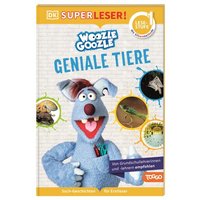 DORLING KINDERSLEY 467/04824 SUPERLESER! Woozle Goozle Geniale Tiere von Dorling Kindersley