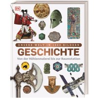 DORLING KINDERSLEY 467/04999 Unsere Welt in 1000 Bildern. Geschichte von Dorling Kindersley