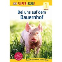 DORLING KINDERSLEY 978-3-8310-3099-6 SUPERLESER! Bei uns auf dem Bauernhof von Dorling Kindersley