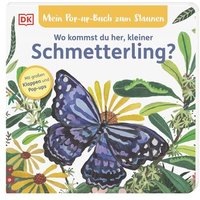 DORLING KINDERSLEY 9783831046621 Mein Pop-up-Buch zum Staunen. Wo kommst du her, kleiner Schmetterling? von Dorling Kindersley