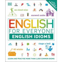 English for Everyone: English Idioms von Dorling Kindersley