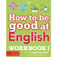 How to be Good at English Workbook 1, Ages 7-11 (Key Stage 2) von Dorling Kindersley Travel & Learning