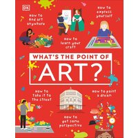 What's the Point of Art? von Dorling Kindersley