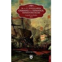 16. ve 17. Yüzyillarda Osmanli ve Ispanyol Imparatorluklari von Dorlion Yayinlari