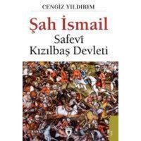 Sah Ismail - Safevi Kizilbas Devleti von Dorlion Yayinlari