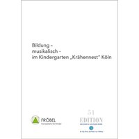 Bildung - musikalisch - im Kindergarten 'Krähennest' Köln von Dr.-Ing.-Hans-Joachim--Lenz-Stiftung