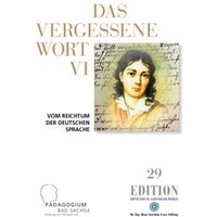 Das vergessene Wort VI von Dr.-Ing.-Hans-Joachim--Lenz-Stiftung