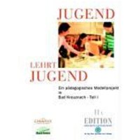 Jugend lehrt Jugend, Bd. 11A, Teil I von Dr.-Ing.-Hans-Joachim--Lenz-Stiftung