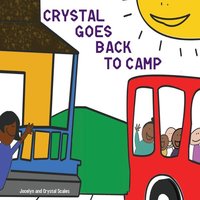 Crystal Goes Back to Camp von Yvette Benavidez Garcia